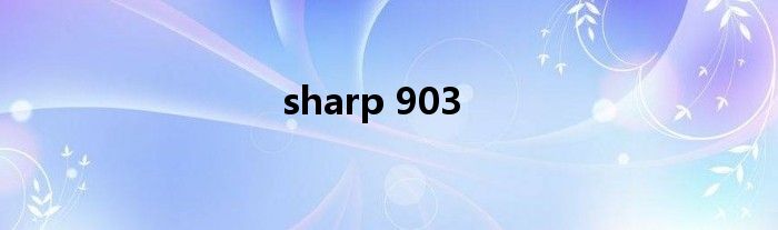 sharp 903